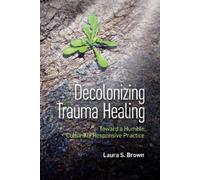 Laura S. Brown Decolonizing Trauma Healing (Tascabile)