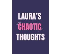 Laura’s Chaotic Thoughts: Personalized Lined Notebook for Writing, Journaling and Daily Thoughts - Aesthetic Journal for Women and Girls