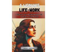 Laura S Havilan A Woman's Life-WorkLabors and Experiences of Laura S (Tascabile)
