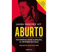 Laura Sánchez L Aburto. Testimonios desde Almoloya, el infierno de h (Tascabile)