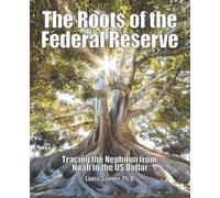 Laura Sanger The Roots of the Federal Reserve (Tascabile)