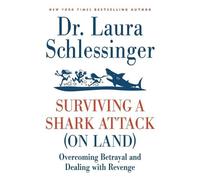 Laura Schlessin Surviving a Shark Attack (On Land): Overcoming Betra (Tascabile)