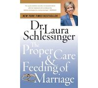 Laura Schlessinger The Proper Care And Feeding of Marriage (Tascabile)