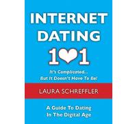 Laura Schreffle Internet Dating 101: It's Complicated . . . But It D (Tascabile)