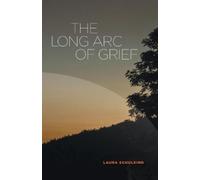 Laura Schulkind The Long Arc of Grief (Tascabile)