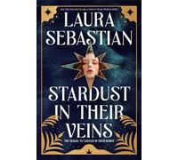 Laura Sebastian Stardust in Their Veins (Copertina rigida)