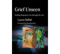 Laura Seftel Grief Unseen (Tascabile)