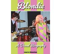 Laura Shenton Blondie A Visual Biography (Copertina rigida)