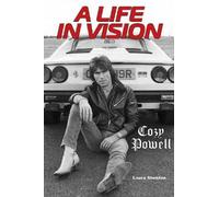 Laura Shenton Cozy Powell A Life In Vision (Tascabile)