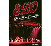 Laura Shenton Electric Light Orchestra A Visual Biography (Tascabile)