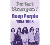 Laura Shenton Perfect Strangers? Deep Purple 1984-1993 (Tascabile)