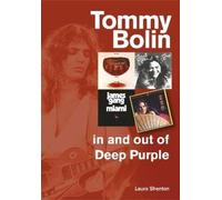 Laura Shenton Tommy Bolin - In and Out of Deep Purple (Tascabile)