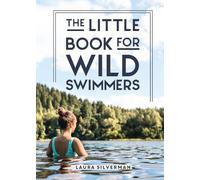Laura Silverman The Little Book for Wild Swimmers (Copertina rigida)