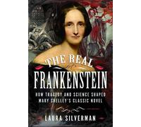 Laura Silverman The Real Frankenstein (Copertina rigida)