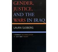 Laura Sjoberg Gender, Justice, and the Wars in Iraq (Tascabile)