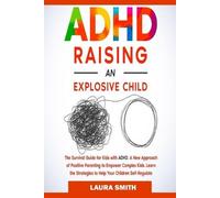 Laura Smith ADHD - Raising an Explosive Child (Tascabile)