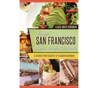 Laura Smith Borrman Iconic San Francisco Dishes, Drinks & Desserts (Tascabile)