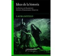 Laura Sotelo Ideas de la historia (Tascabile) Historia y Analisis de la Sociedad