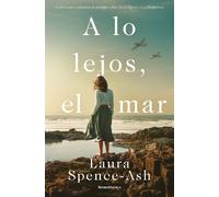 Laura Spence-Ash A lo lejos, el mar / Beyond That, the Sea (Tascabile)