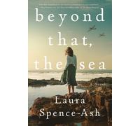 Laura Spence-Ash Beyond That, the Sea (Copertina rigida)