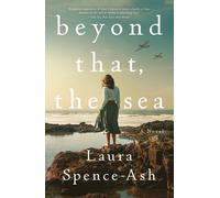 Laura Spence-Ash Beyond That, the Sea (Tascabile)