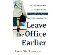Laura Stack Leave the Office Earlier (Tascabile)