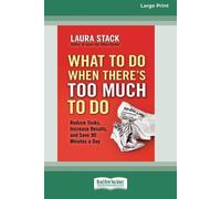 Laura Stack What To Do When There's Too Much To Do (Tascabile)