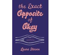 Laura Steven The Exact Opposite of Okay (Copertina rigida)