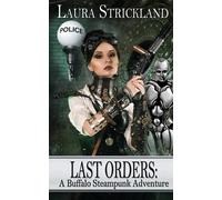 Laura Strickland Last Orders (Tascabile) Buffalo Steampunk Adventure