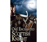 Laura Strickland One Enchanted Scottish Knight (Tascabile)
