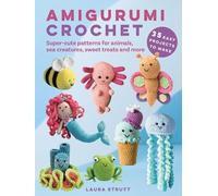 Laura Strutt Amigurumi Crochet: 35 easy projects to make (Tascabile)