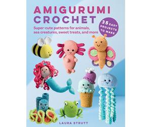 Laura Strutt Amigurumi Crochet: 35 easy projects to make (Tascabile)