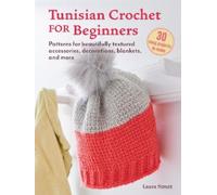 Laura Strutt Tunisian Crochet for Beginners: 30 easy projects to mak (Tascabile)