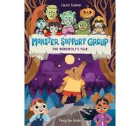 Laura Suárez Monster Support Group: The Werewolf's Tale (Tascabile)
