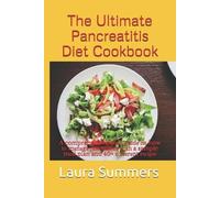 Laura Summers The Ultimate Pancreatitis Diet Cookbook (Tascabile)