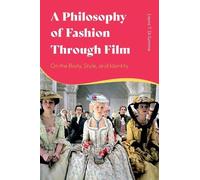 Laura T. Di Summa A Philosophy of Fashion Through Film (Tascabile)