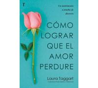 Cómo Lograr Que El Amor Perdure
