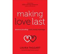 Laura Taggart Kay Yerkovich Making Love Last - Divorce-Proofing You (Tascabile)