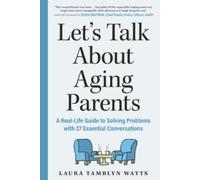 Laura Tamblyn Watts Let's Talk About Aging Parents (Tascabile)