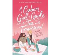 Laura Taylor Namey A Cuban Girl's Guide to Tea and Tomorrow (Tascabile)