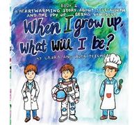 Laura Teichen Alexander Teiche When I grow up, what will I be (Copertina rigida)