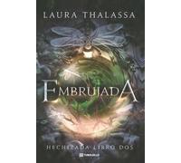 Laura Thalassa Ana Navaló Embrujada: Hechizada Libro Dos (Romantasy (Tascabile)