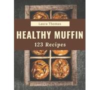 Laura Thomas 123 Healthy Muffin Recipes (Tascabile)