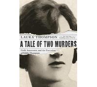 Laura Thompson A Tale of Two Murders (Copertina rigida)