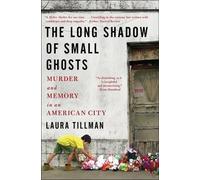 Laura Tillman The Long Shadow of Small Ghosts (Tascabile)