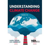 Laura Tucker Lois Sherwood Understanding Climate Change (Tascabile)