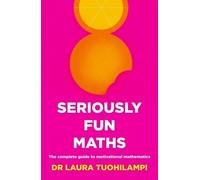 Laura Tuohilampi Seriously Fun Maths (Tascabile)