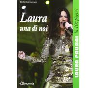 Laura una di noi. Laura Pausini in 100 pagine