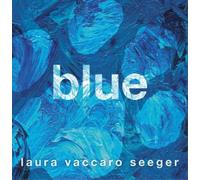 Laura Vaccaro Seeger Blue (Copertina rigida)