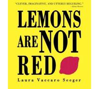 Laura Vaccaro Seeger Lemons Are Not Red (Tascabile)